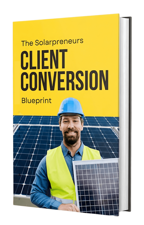 3D book mockup of the Solarpreneur Client Conversion Blueprint, featuring a smiling solar installer in a safety vest and hardhat standing in front of solar panels. The cover is bright yellow with bold black text, representing a guide designed to help solar
